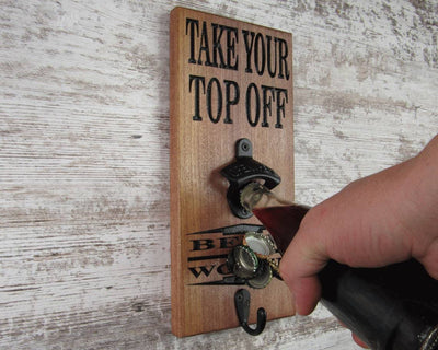 Go Ahead Take Your Top Off Drop Box Bottle Opener with Cap Catcher Solid  Wood- Wall Mount or Freestanding - Groomsmen, Wedding and Anniversary gift